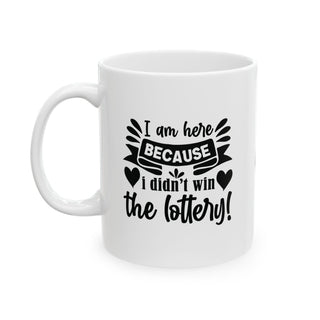 I'm Here, Sipley Ceramic Mug, 11oz, 15oz