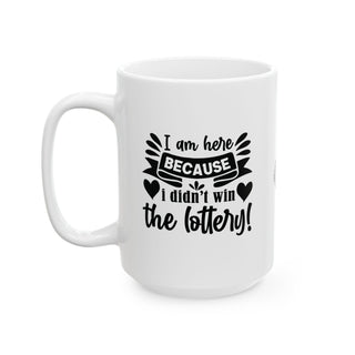 I'm Here, Sipley Ceramic Mug, 11oz, 15oz